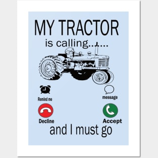 My tractor is calling and i must go tractor lovers gift idea Posters and Art